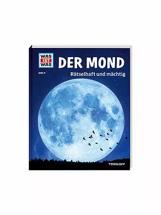 TESSLOFF VERLAG | Buch - Was ist Was - Der Mond - Rätselhaft und mächtig 21 | 